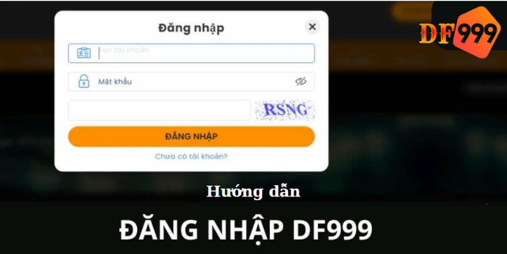 Hướng dẫn đăng nhập DF999 chi tiết