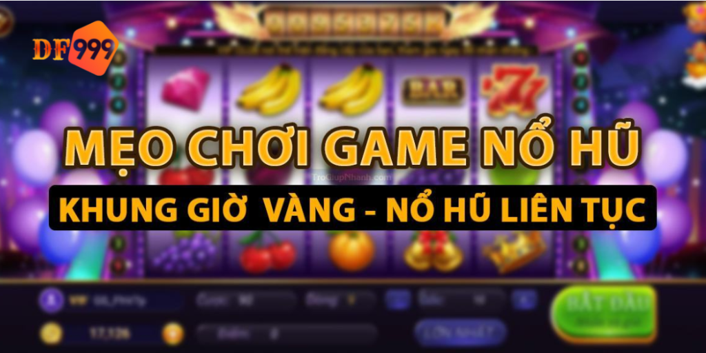 Mẹo chơi nổ hũ