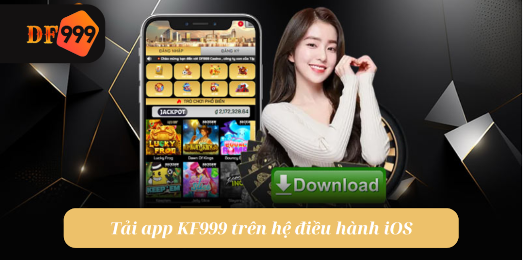 Tải app KF999 trên hệ điều hành iOS