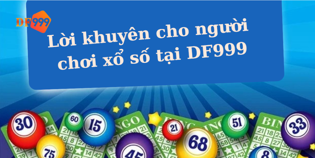 Lời khuyên cho người chơi xổ số tại DF999