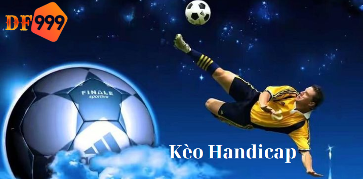 Kèo Handicap là gì?