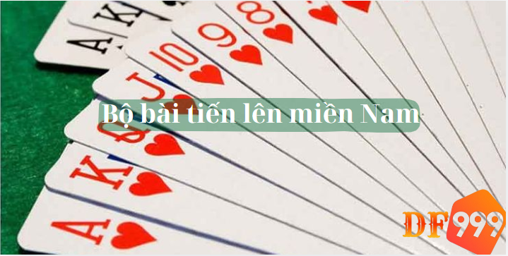 Bộ bài và thứ tự các quân bài trong Tiến Lên Miền Nam